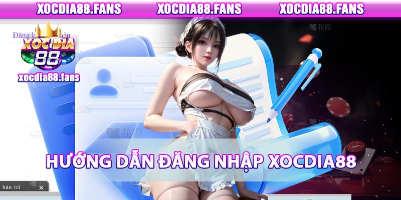 đăng nhập xocdia88