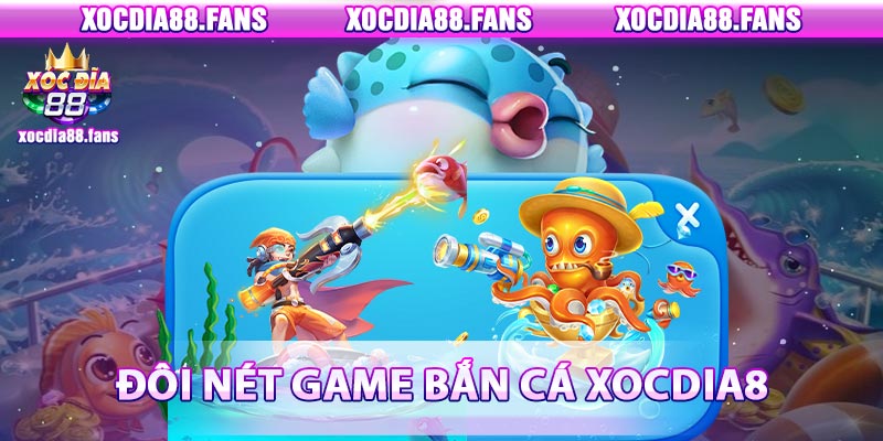 Khám phá đôi nét về tựa game bắn cá xocdia88