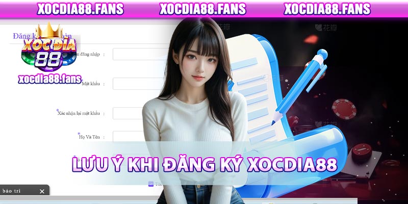 Những lưu ý khi đăng ký tài khoản xocdia88