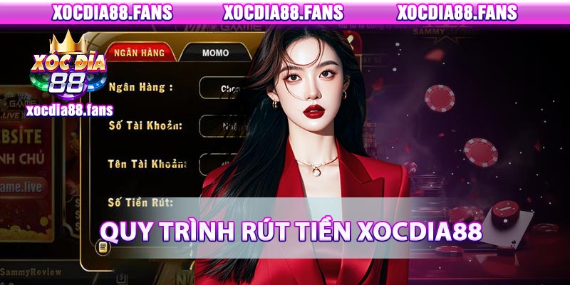 Quy trình rút tiền trên Xocdia88